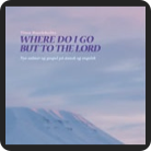 Where Do I Go But To The Lord - CD