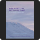 Where Do I Go But To The Lord - Nodebog